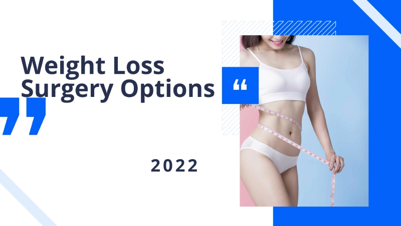 2022 Weight Loss Surgery Options